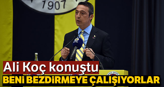 Beni bezdirmeye çalışıyorlar