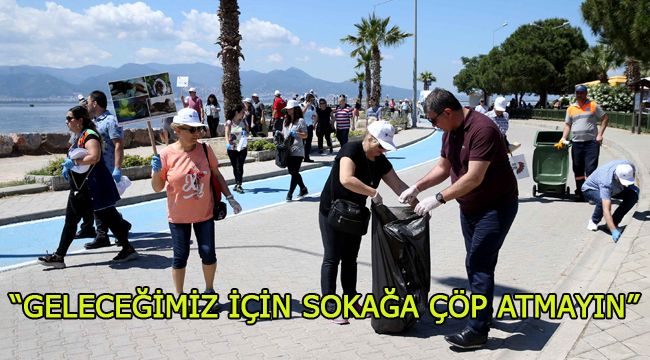 "GELECEĞİMİZ İÇİN SOKAĞA ÇÖP ATMAYIN"