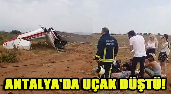 ANTALYA'DA UÇAK DÜŞTÜ!