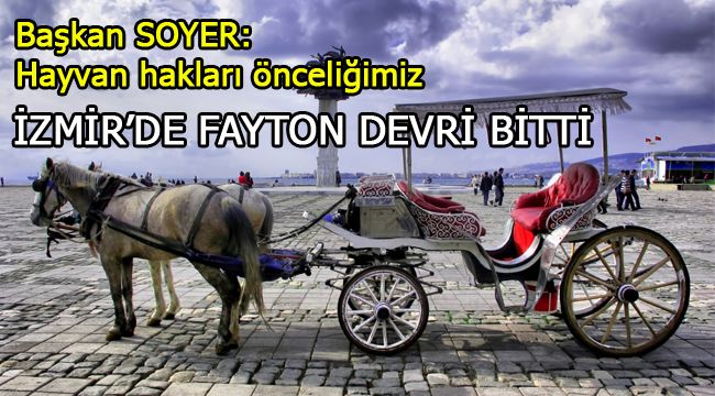 İZMİR'DE FAYTON DEVRİ BİTTİ