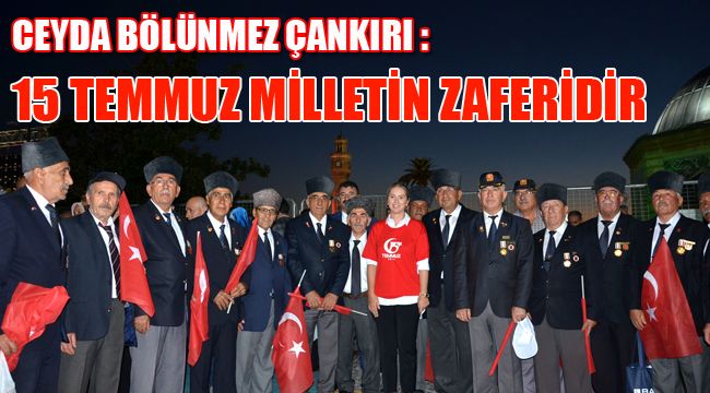 15 TEMMUZ MİLLETİN ZAFERİDİR