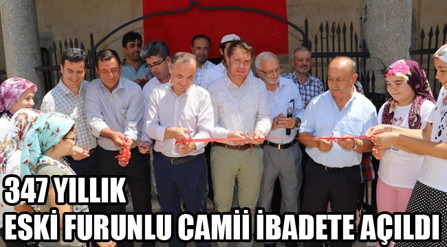 347 YILLIK ESKİ FURUNLU CAMİİ İBADETE AÇILDI