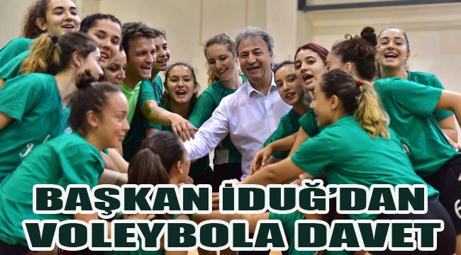 BAŞKAN İDUĞ’DAN VOLEYBOLA DAVET