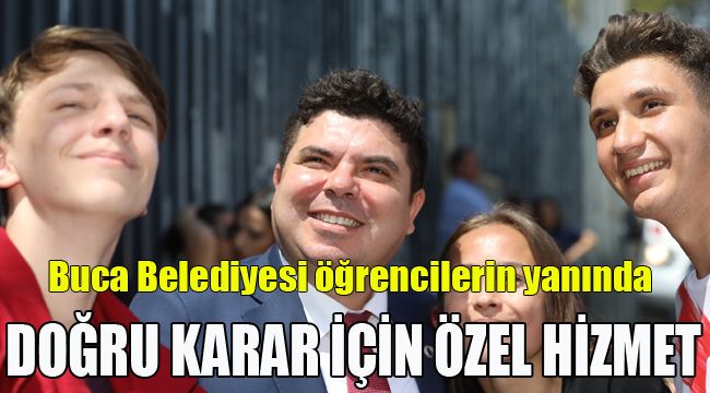 BUCA'DA DOĞRU KARAR İÇİN ÖZEL HİZMET