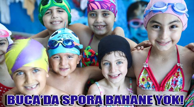 BUCA’DA SPORA BAHANE YOK!