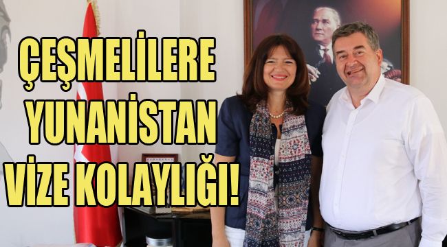 ÇEŞMELİLERE YUNANİSTAN VİZE KOLAYLIĞI!