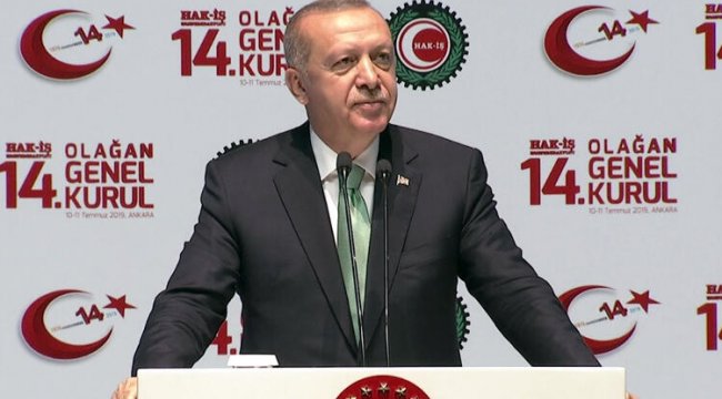 Cumhurbaşkanı Erdoğan'dan Hak-İş Genel Kurulu'nda önemli açıklamalar