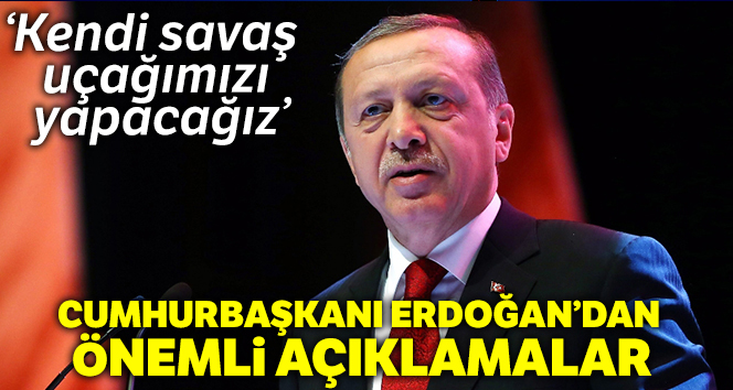 Cumhurbaşkanı Erdoğan'dan önemli açıklamalar