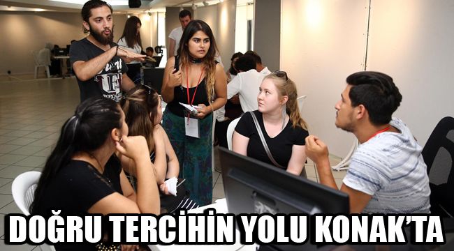 DOĞRU TERCİHİN YOLU KONAK’TA