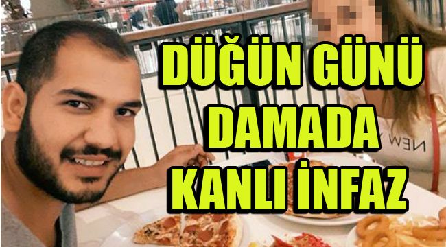 DÜĞÜN GÜNÜ DAMADA KANLI İNFAZ