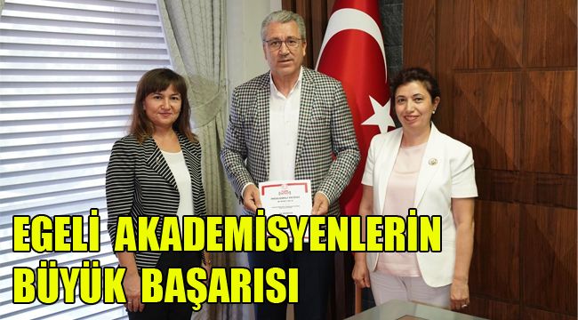 EGELİ AKADEMİSYENLERİN BÜYÜK BAŞARISI