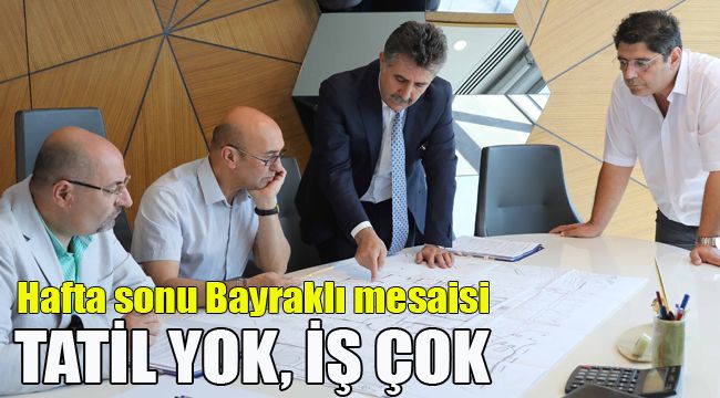 HAFTA SONU BAYRAKLI MESAİSİ