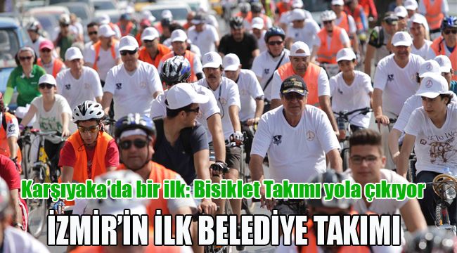 Karşıyaka’da bir ilk: Bisiklet takımı yola çıkıyor
