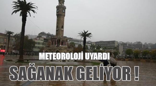 METEOROLOJİ UYARDI SAĞANAK GELİYOR
