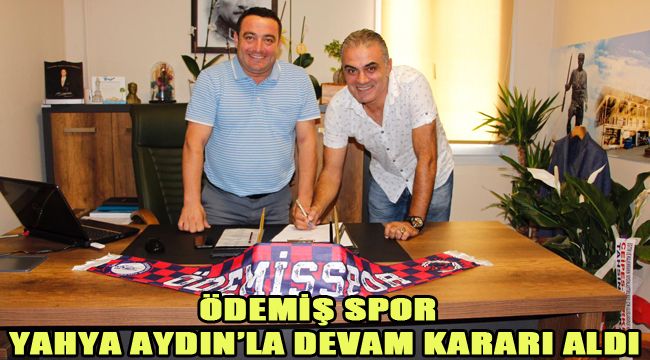 ÖDEMİŞ SPOR YAHYA AYDIN’LA DEVAM KARARI ALDI