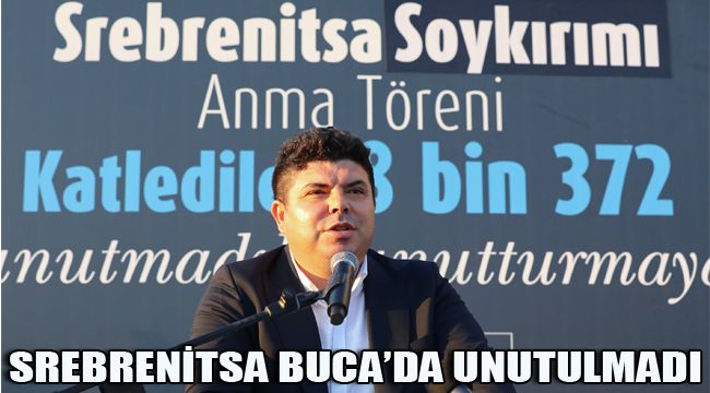 SREBRENİTSA BUCA'DA UNUTULMADI