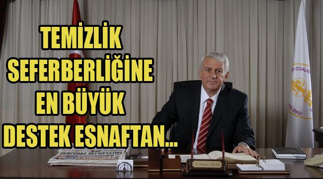 TEMİZLİK SEFERBERLİĞİNE EN BÜYÜK DESTEK ESNAFTAN…