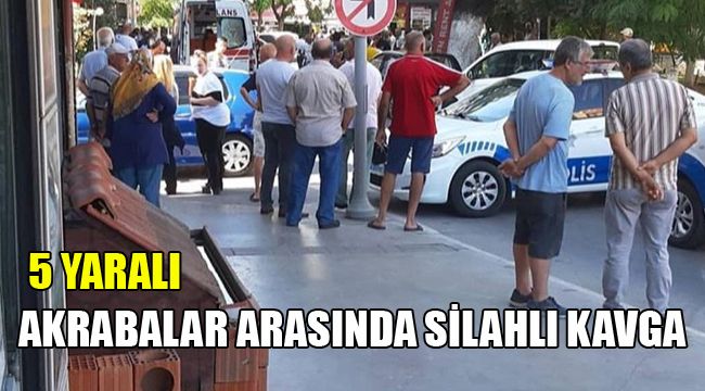 Akrabalar arasında silahlı kavga 5 yaralı