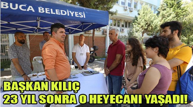 BAŞKAN KILIÇ 23 YIL SONRA O HEYECANI YAŞADI!