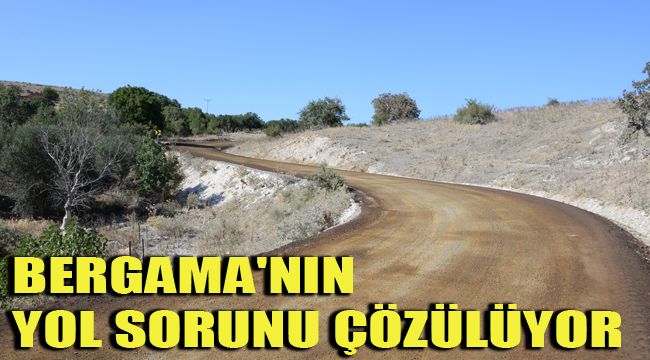 BERGAMA'NIN YOL SORUNU ÇÖZÜLÜYOR