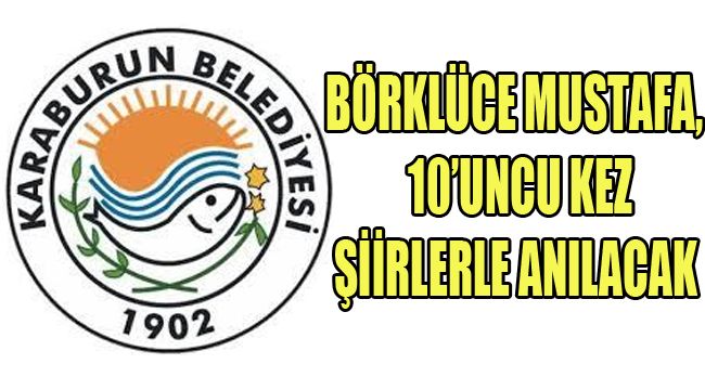 BÖRKLÜCE MUSTAFA, 10’UNCU KEZ ŞİİRLERLE ANILACAK