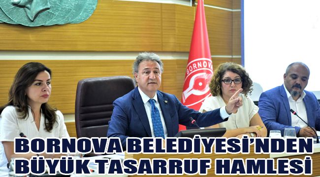 BORNOVA BELEDİYESİ’NDEN BÜYÜK TASARRUF HAMLESİ