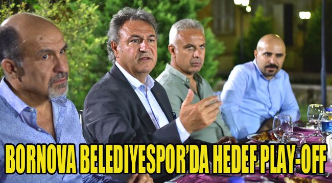 BORNOVA BELEDIYESPOR'DA HEDEF PLAY-OFF