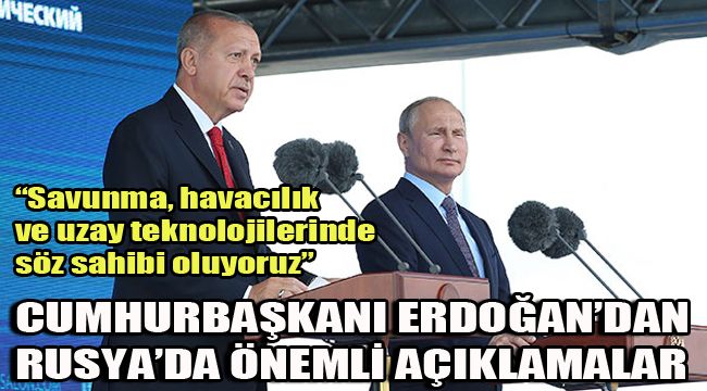 CUMHURBAŞKANI ERDOĞAN’DAN  RUSYA’DA ÖNEMLİ AÇIKLAMALAR
