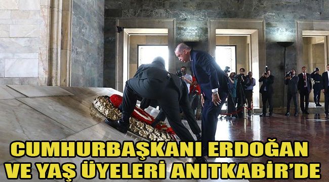 CUMHURBAŞKANI ERDOĞAN VE YAŞ ÜYELERİ ANITKABİR’DE