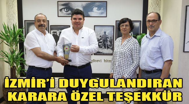 İZMİR’İ DUYGULANDIRAN KARARA ÖZEL TEŞEKKÜR