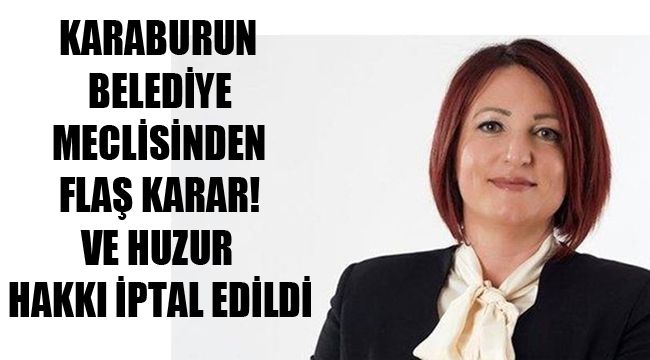 KARABURUN BELEDİYE MECLİSİNDEN FLAŞ KARAR! VE HUZUR HAKKI İPTAL EDİLDİ