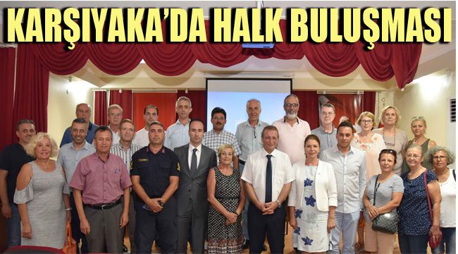 KARŞIYAKA’DA HALK BULUŞMASI