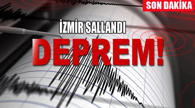 KORKUTAN DEPREM İZMİR 4.8 LE SALLANDI