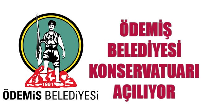 ÖDEMİŞ BELEDİYESİ KONSERVATUARI AÇILIYOR
