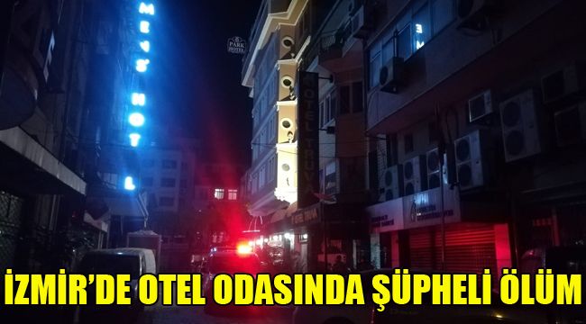 Otel odasında şüpheli ölüm