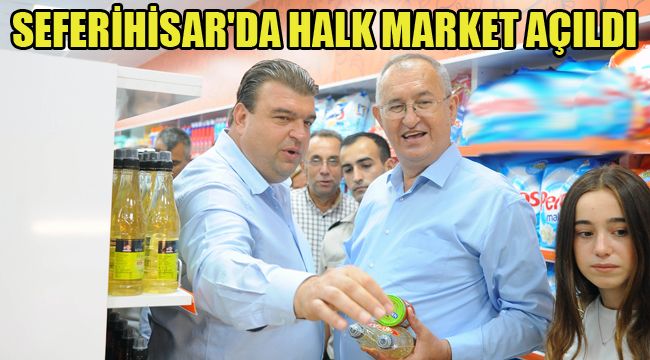 SEFERİHİSAR'DA HALK MARKET AÇILDI
