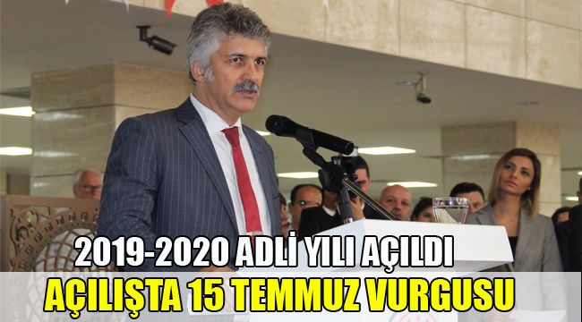 2019-2020 ADLİ YIL AÇILIŞ TÖRENİNDE 15 TEMMUZ VURGUSU