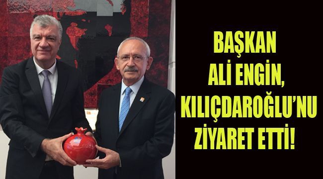 BAŞKAN ALİ ENGİN, KILIÇDAROĞLU’NU ZİYARET ETTİ!
