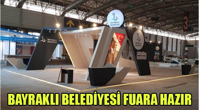 BAYRAKLI BELEDİYESİ FUARA HAZIR