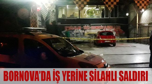 BORNOVA’DA İŞ YERİNE SİLAHLI SALDIRI