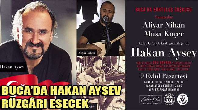 BUCA’DA HAKAN AYSEV RÜZGÂRI ESECEK