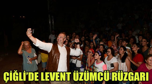 ÇİĞLİ’DE LEVENT ÜZÜMCÜ RÜZGARI