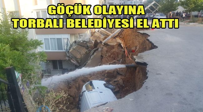 GÖÇÜK OLAYINA TORBALI BELEDİYESİ EL ATTI