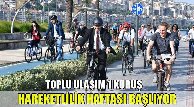 HAREKETLİLİK HAFTASI BAŞLIYOR, TOPLU ULAŞIM 1 KURUŞ