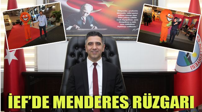 İEF’DE MENDERES RÜZGARI