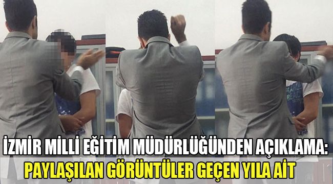 İZMİR MİLLİ EĞİTİM MÜDÜRLÜĞÜNDEN AÇIKLAMA: PAYLAŞILAN GÖRÜNTÜLER GEÇEN YILA AİT