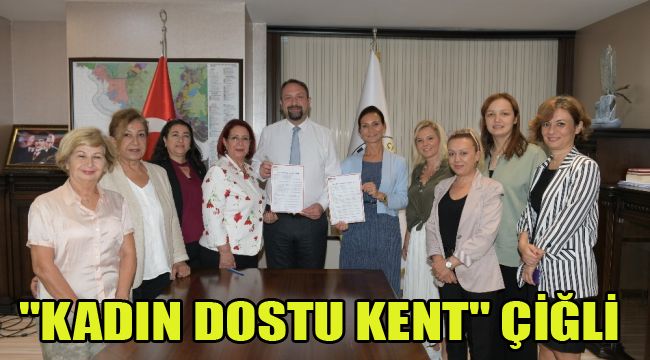 "KADIN DOSTU KENT" ÇİĞLİ