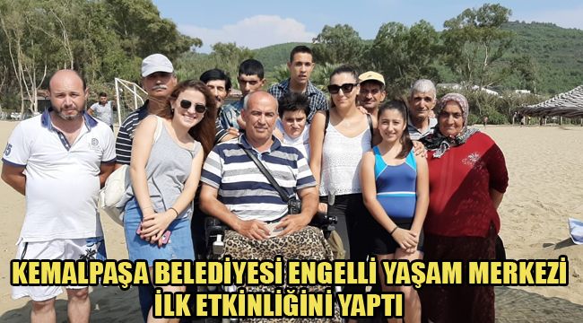 KEMALPAŞA BELEDİYESİ ENGELLİ YAŞAM MERKEZİ İLK ETKİNLİĞİNİ YAPTI