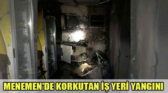 MENEMEN'DE KORKUTAN İŞ YERİ YANGINI