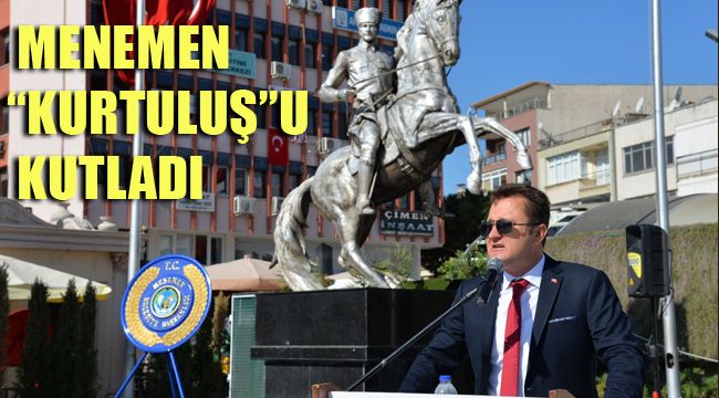 MENEMEN “KURTULUŞ”U KUTLADI